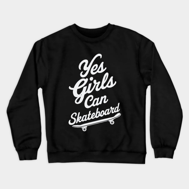 Yes Girls Can Skateboard, Skateboarding Crewneck Sweatshirt by Chrislkf